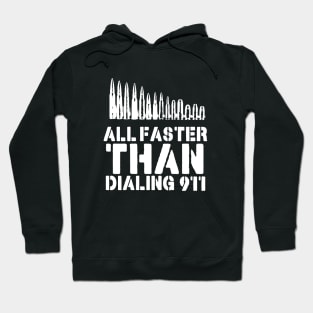All Faster Than Dialing 911 Funny Guns Gift Hoodie